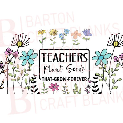 Teachers Plant Seeds Libby Cup Wrap UVDTF