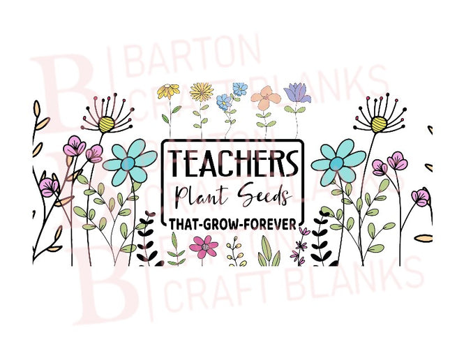 Teachers Plant Seeds Libby Cup Wrap UVDTF