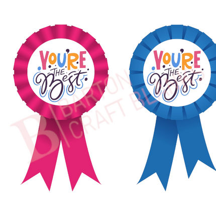 You're The Best Rosette UV-DTF